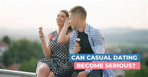casual dating become serious